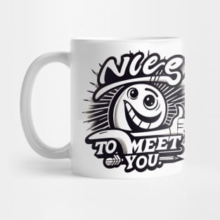 Nice to meet you Mug